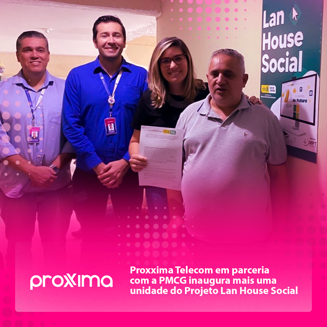 Proxxima Telecom em parceria com a PMCG inaugura mais uma unidade do Projeto Lan House Social